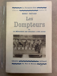 Les Dompteurs ou La ménagerie des origines à nos jours