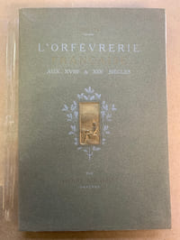 L’orfèvrerie française au XVIIIè et XIXè siècle. (1700-1900)