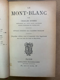 Le Mont-Blanc. Cinquième édition, revue et augmentée d’un Supplémnet avec une carte des routes du Mont-Blanc 