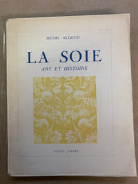 La Soie. Art et Histoire