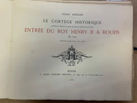 Entrée du Roi Henri II à Rouen en 1550. Le cortège historique organisé par le comité des fêtes de bienfaisance en 1880. 22 eaux-fortes avec texte