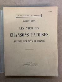 Les vieilles Chansons Patoises de tous les pays de France