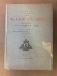 Le Gibier à Poil. Les quadrupèdes de la Chasse. Description. Mœurs-Acclimatation-Chasse. 30 eaux-fortes sur zinc en couleurs et 74 illustrations par Karl Bodmer. Quatrième édition