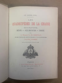 Le Gibier à Poil. Les quadrupèdes de la Chasse. Description. Mœurs-Acclimatation-Chasse. 30 eaux-fortes sur zinc en couleurs et 74 illustrations par Karl Bodmer. Quatrième édition