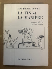 La Fin et la Manière, en préface Lettre Rouge par Alain Jouffroy