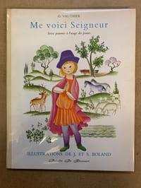 Me voici Seigneur. Seize psaumes à l’usage de la jeunesse. Illustrations de J. & S. BOLAND