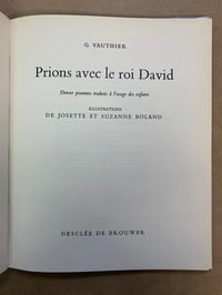 Prions avec le roi David. Douze psaumes traduits à l’usage des enfants. Illustrations de J. & S. BOLAND