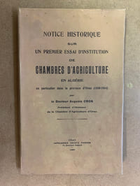 Notice historique sur un premier essai d’Institution de Chambres d’Agriculture en Algérie en particulier dans la province d’Oran (1850-1864)