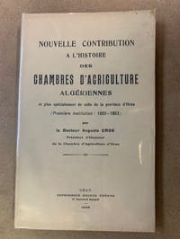 Nouvelle contribution  à l’histoire des Chambres d’Agriculture Algériennes et plus spécialement de celle de la province d’Oran (première institution : 1850-1853)