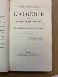 L’Algérie et les questions algériennes. Etude historique, statistique et économique