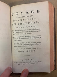Voyage du ci-devant Duc du Chatelet, en Portugal, ou se trouvent des détails intéressans sur ses Colonies, sur le Tremblement de terre de Lisbonne, sur M. de Pombal et la cour ; Revu, corrigé sur le Manuscrit, et augmenté de Notes sur la situation actuelle de ce Royaume et de ses Colonies