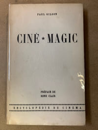 Ciné Magic. Préface de René Clair