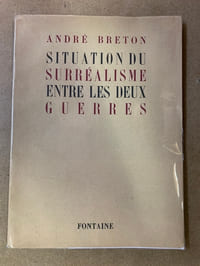 Situation du Surréalisme entre les deux guerres