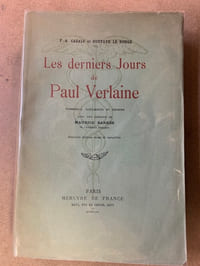 Les derniers jours de Paul Verlaine. Nombreux documents et dessins avec une préface de Maurice Barrès. Nouvelle édition revue et complète