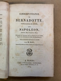 Correspondance de Bernadotte, Prince-Royal de Suède, avec Napoléon depuis 1810 jusqu’en 1814 ; Précédée de Notice sur la situation de la Suède, depuis son élévation au trône des Scandinaves