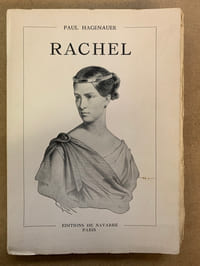 Rachel. Princesse de théâtre et cœur passionné