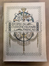 L’Epopée du Costume Militaire Français. Aquarelles et Dessins Originaux de JOB
