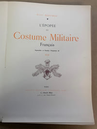 L’Epopée du Costume Militaire Français. Aquarelles et Dessins Originaux de JOB
