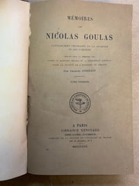 Mémoires de Nicolas Goulas, gentilhomme ordinaire de la chambre du Duc d’Orléans, publiés pour la première fois d’après le manuscrit original de la Bibliothèque Nationale pour la Société de l’Histoire de France 