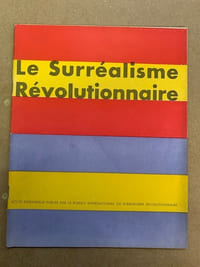 LE SURREALISME REVOLUTIONNAIRE. Revue bimestrielle publiée par le Bureau international du surréalisme révolutionnaire. Numéro 1 et seul paru