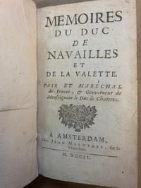 Mémoires du Duc de Navailles et de La Valette. Pair et Maréchal de France, & Gouverneur de Monseigneur le Duc de Chartres