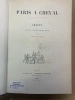 Paris à cheval. Texte et dessins par Crafty avec une préface par Gustave Droz . CRAFTY