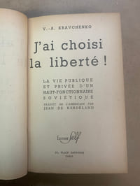 J’ai choisi la liberté !. La vie publique et privée d’un haut fonctionnaire soviétique, traduit de l’Amécicain par Jean de Kerdéland