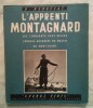 L'Apprenti Montagnard.. REBUFFAT (Gaston)