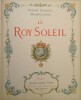 Le Roy Soleil.. TOUDOUZE (Gustave) & LELOIR (Maurice)