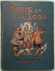 Paris en L'An 3000.. HENRIOT (Henry Maigrot, pseudonyme Emile Henriot)