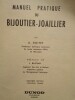 Manuel pratique du Bijoutier-Joaillier, par A. Boitet.. BOITET (A.)