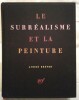 Le Surr&eacute;alisme et la Peinture.. BRETON (A.)