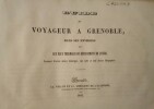 Guide du Voyageur à Grenoble,. CASSIEN (Victor) & MICHAL-LADICHERE (Alexandre)