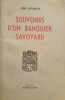 Souvenirs d'un Banquier Savoyard (de 1884 à fin 1946).. LAYDERNIER (Léon)