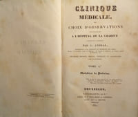 Clinique Médicale, ou Choix d'Observations recueillies à L' Hôpital de la Charité (Clinique de M. Lerminier), par G. Andral.