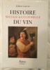 Histoire Sociale & Culturelle du Vin.. GARRIER (Gilbert)