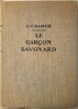 Le Garçon Savoyard.. RAMUZ (C.-F.)