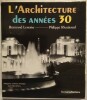 Paris / L'Architecture des années trente.. LEMOINE (Bertrand) & RIVOIRARD (Philippe)