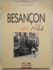 Besançon. La Guerre – L'Occupation – La Libération 1940-1944.. PASTWA (Elizabeth)