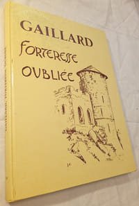 GAILLARD forteresse oubliée.