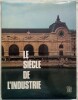 Le Siècle de l'Industrie.. LOYER (François)