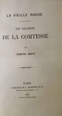 Les Vacances de la Comtesse «La Vieille Roche», par Edmond About.