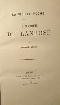 Le Marquis de LANROSE «La Vieille Roche», par Edmond About.