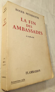 La Fin des Ambassades. Roman.. PEYREFITTE (Roger)