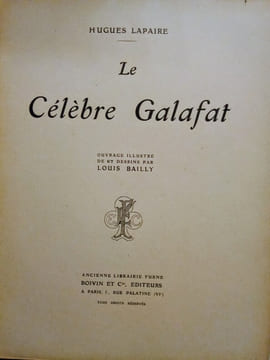 Le Célèbre Galafat.. LAPAIRE (Hugues) & BAILLY (Louis)