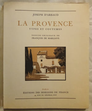 La PROVENCE - Types et Coutumes.. D'ARBAUD (Joseph) & (MARLIAVE (François de)
