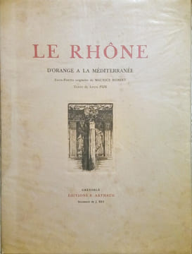 Le Rhône d'Orange à la Méditerranée.. PIZE (Louis.) & ROBERT (Maurice):