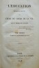 L'Éducation Progressive, ou Étude du Cours de la Vie; par Mme NECKER DE SAUSSURE.. NECKER DE SAUSSURE (Mme Albertine-Adrienne)