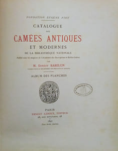 Catalogue des Camées Antiques et Modernes de la Bibliothèque Nationale.