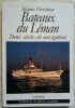 Bateaux du Léman – Deux siècles de navigation.. CHRISTINAT (Jacques)